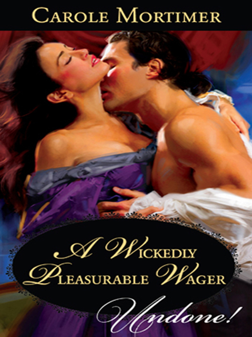 Title details for A Wickedly Pleasurable Wager by Carole Mortimer - Available